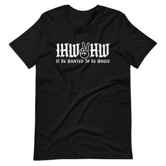 If He Wanted To He Would T-Shirt (Black) Front